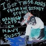i got these scars from the disney store! + Orange Cats In Navy Suits [Explicit]